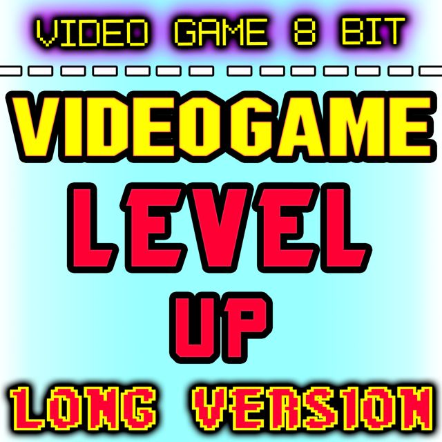 Video Game 8 Bit - 'Video Game Level Up Long Version' [Ringtone]