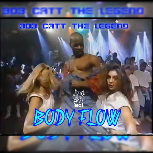 Bob Catt The Legend - 'BODY FLOW' [Ringtone]