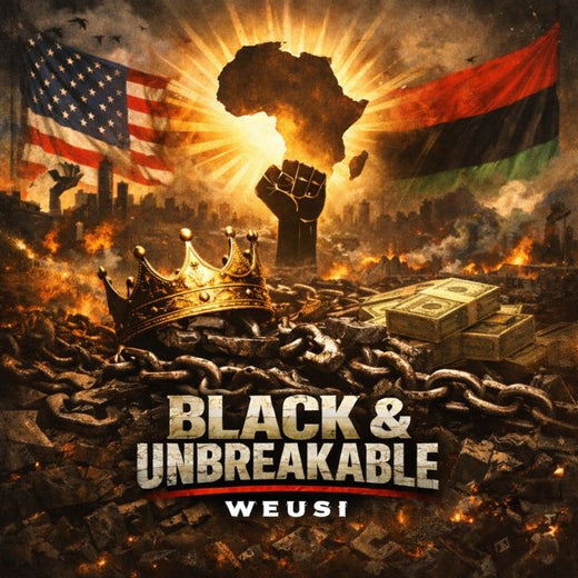 WEUSI - 'BLACK & UNBREAKABLE' [Ringtone]