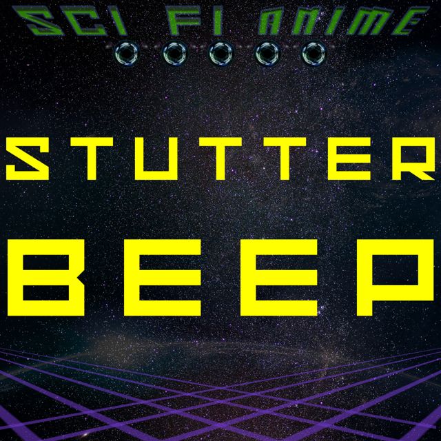 Sci Fi Anime - 'Stutter Beep' [Ringtone]