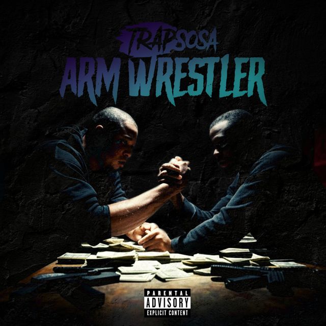 Trapsosa - 'Arm Wrestler (feat. Gentle Beatz)' [Ringtone]