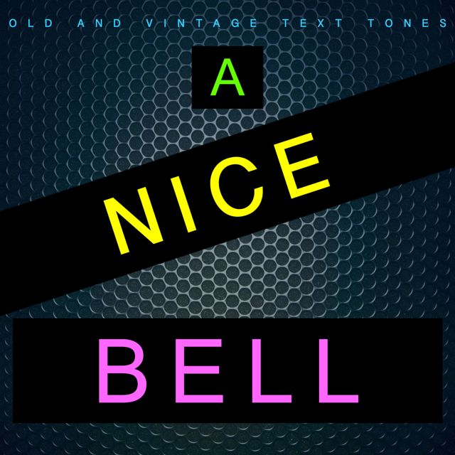 Old - 'A Nice Bell (feat. Vintage Text Tones)' [Ringtone]