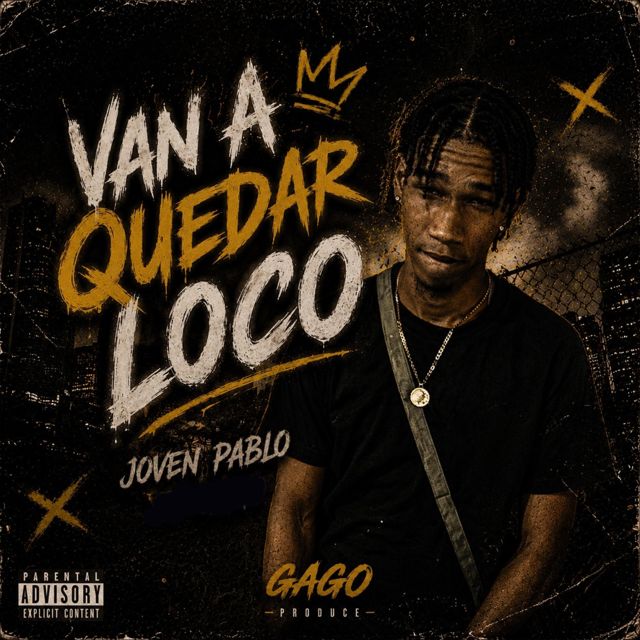 GAGO PRODUCE - 'Van a Quedar Loco (feat. Joven Pablo)' [Ringtone]