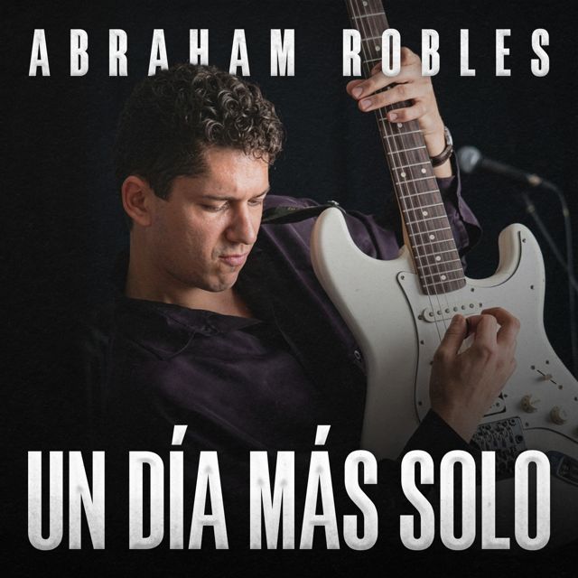Abraham Robles - 'Un Día Más Solo' [Ringtone]