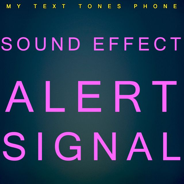 My Text Tones Phone - 'Sound Effect Alert Signal (Text Tone)' [Ringtone]