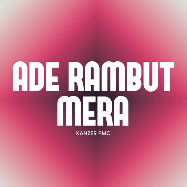 kanzer pmc - 'Ade Rambut Mera' [Ringtone]