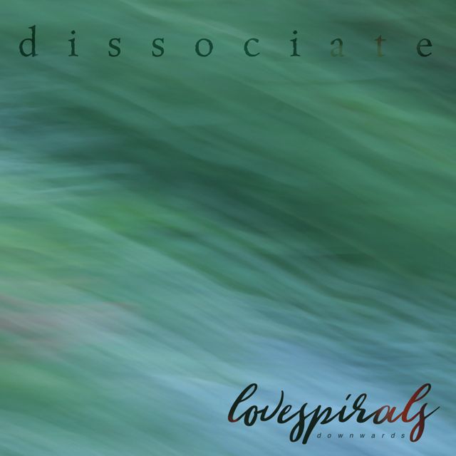 Love Spirals Downwards - 'Dissociate' [Ringtone]