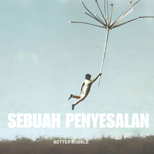 Better Bubble - 'Sebuah Penyesalan' [Ringtone]