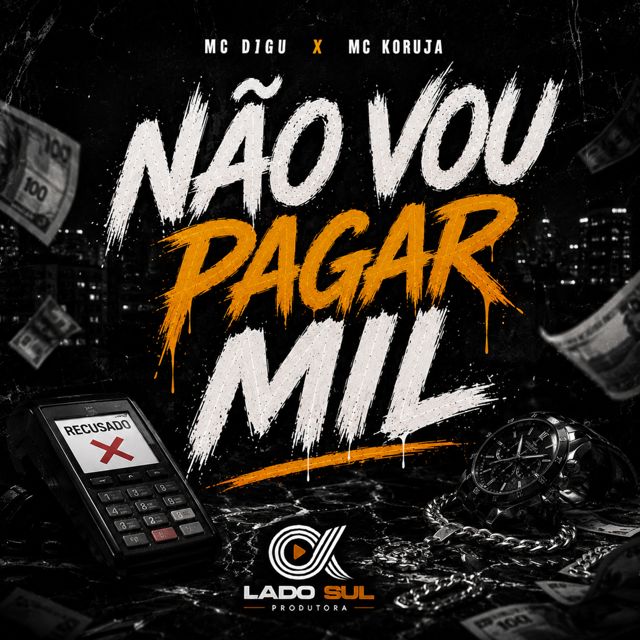 MC Digu - 'Não Vou Pagar Mil (feat. Mc Koruja)' [Ringtone]