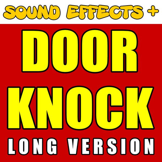 Sound Effects + - 'Door Knock Long Version' [Ringtone]