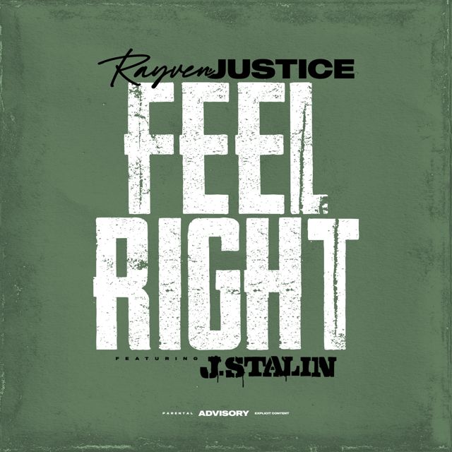 Rayven Justice - 'Feel Right (feat. J. Stalin)' [Ringtone]