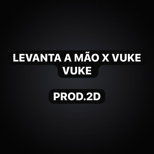 PROD. 2D - 'Levanta a Mão X Vuke Vuke (feat. San Danado & Funk Maia)' [Ringtone]