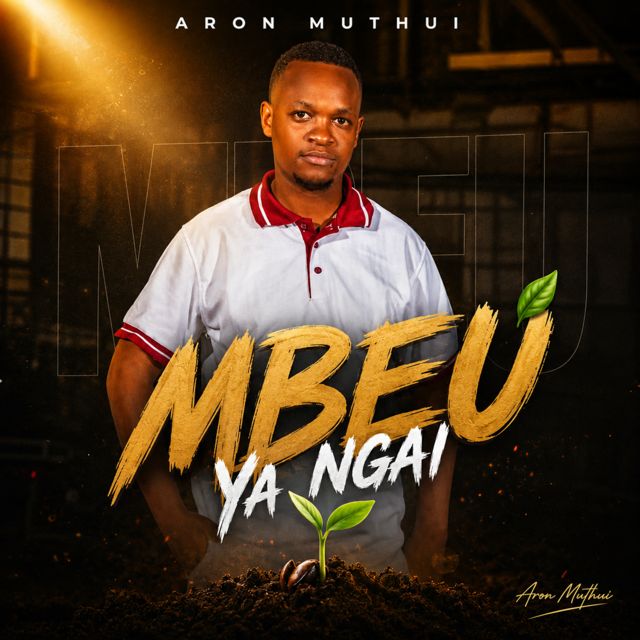 Aron Muthui - 'Mbeu Ya Ngai' [Ringtone]