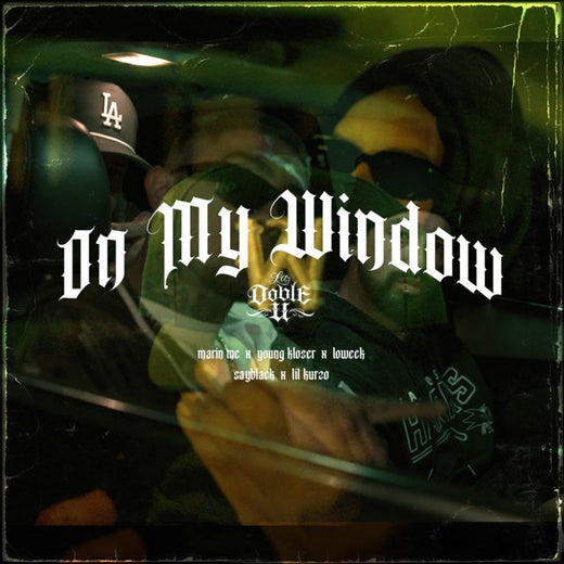 LA DOBLE U - 'ON MY WINDOW (feat. marin mc & sayblack & loweck & young kloser & lil kurzo cn)' [Ringtone]