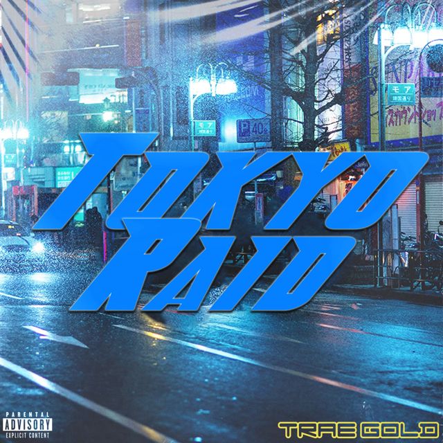 Trae Gold - 'Tokyo Raid' [Ringtone]