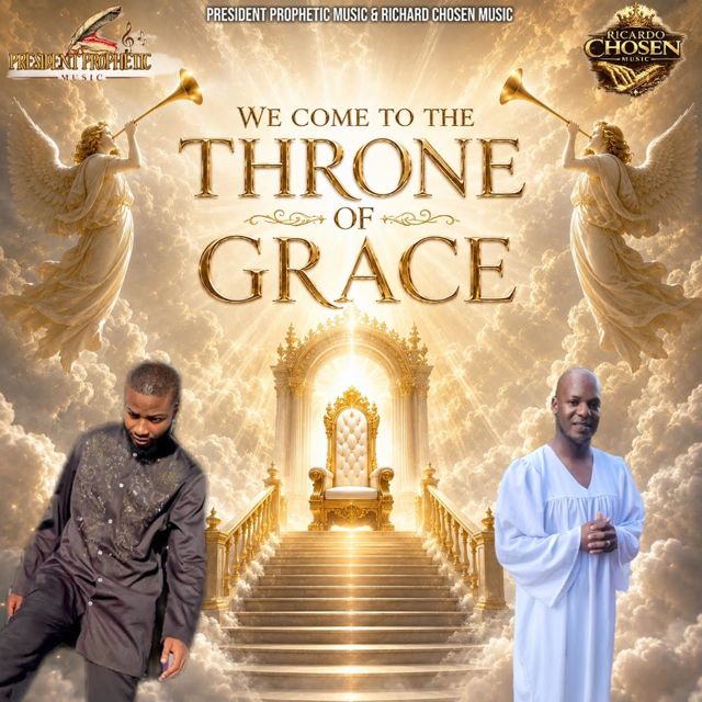 President Prophetic Music - 'WE COME TO THE THRONE OF GRACE (feat. Ricardo Chosen Music)' [Ringtone]