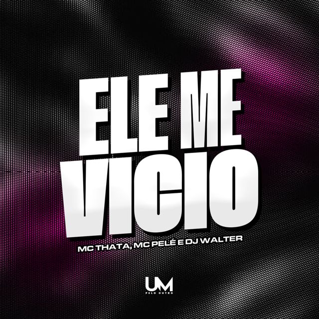 Mc Thata - 'ELE ME VICIO (feat. MC PELÉ & DJ WALTER)' [Ringtone]