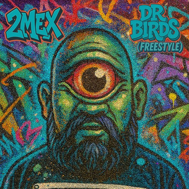 2Mex - 'DR BIRDS (Freestyle)' [Ringtone]