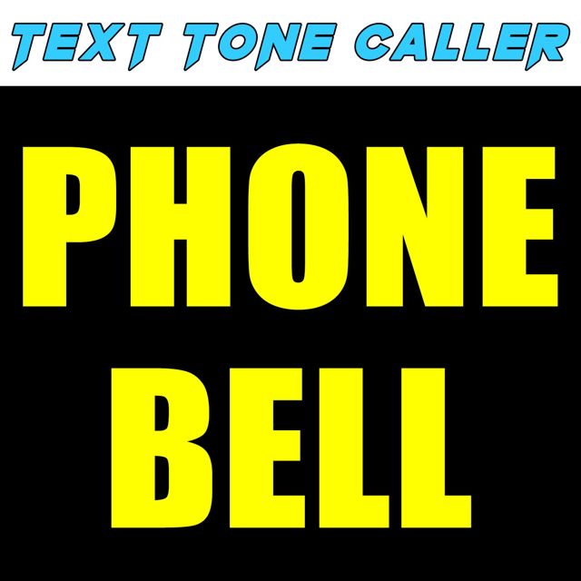 Text Tone Caller - 'Phone Bell (Text Tone)' [Ringtone]