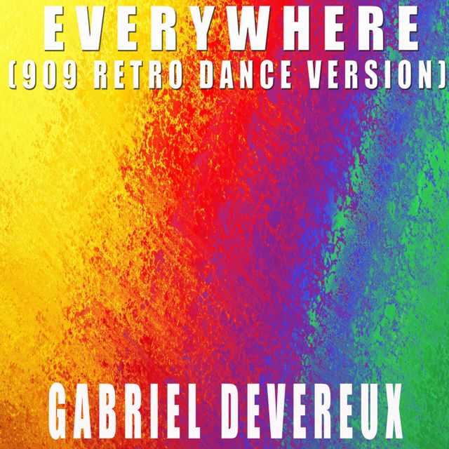 Gabriel Devereux - 'Everywhere (909 Retro Dance Version)' [Ringtone]