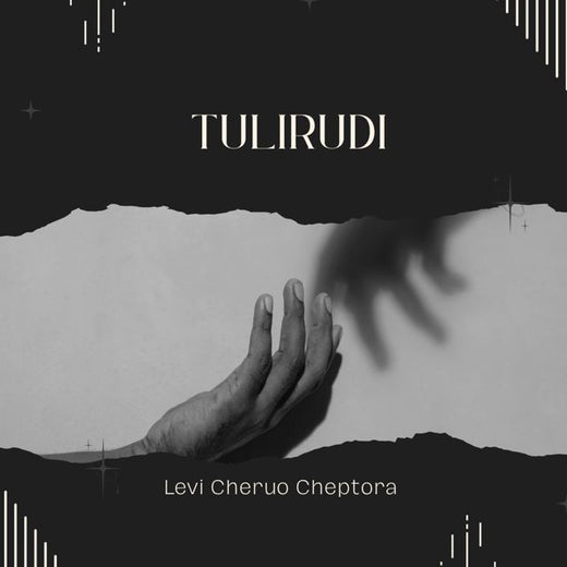 LEVI CHERUO CHEPTORA - 'Tulirudi' [Ringtone]