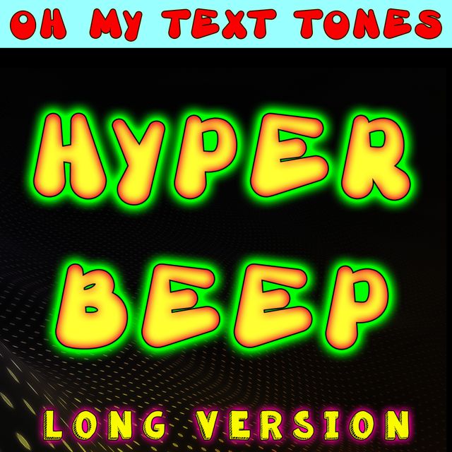 Oh My Text Tones - 'Hyper Beep Long Version' [Ringtone]