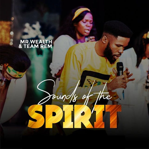 Mr Wealth - 'Sounds of the Spirit (Live) (feat. Team Rem)' [Ringtone]