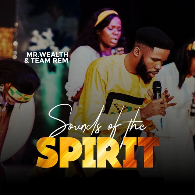 Mr Wealth - 'Sounds of the Spirit (Live) (feat. Team Rem)' [Ringtone]