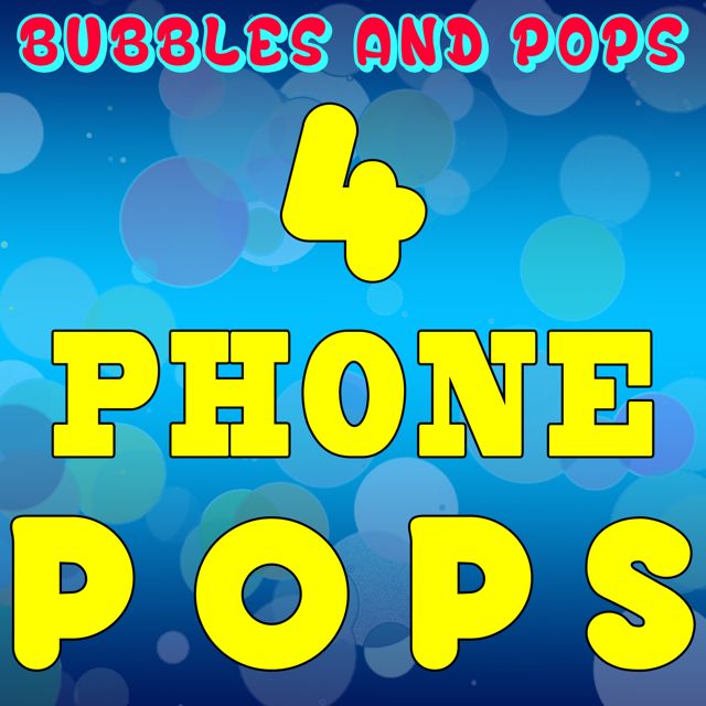 Bubbles - '4 Phone Pops (feat. Pops)' [Ringtone]