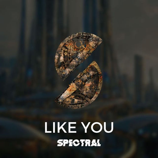 Spectral - 'Like You' [Ringtone]