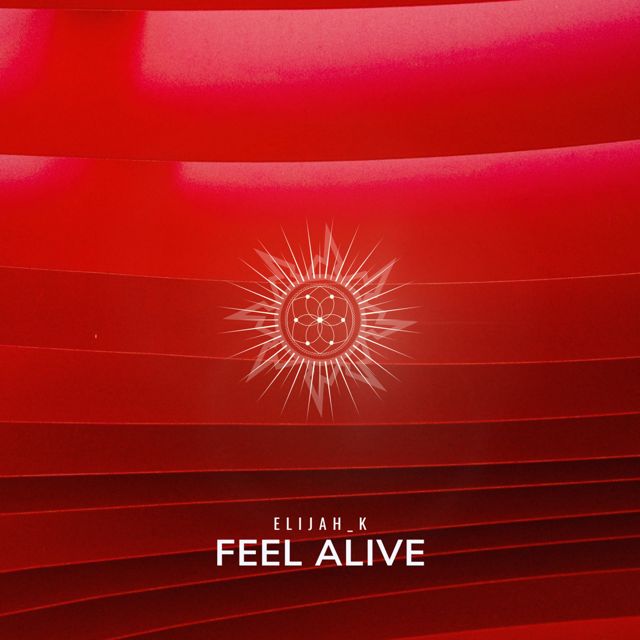 Elijah_K - 'Feel Alive' [Ringtone]