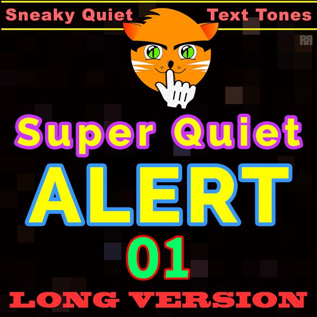 Sneaky Quiet Text Tones - 'Super Quiet Alert 01 Long Version' [Ringtone]
