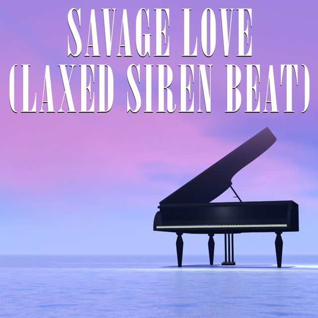 Life In Legato - 'Savage Love (Laxed - Siren Beat) (Piano Version)' [Ringtone]