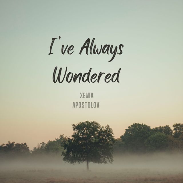 Xenia Apostolov - 'I've Always Wondered' [Ringtone]
