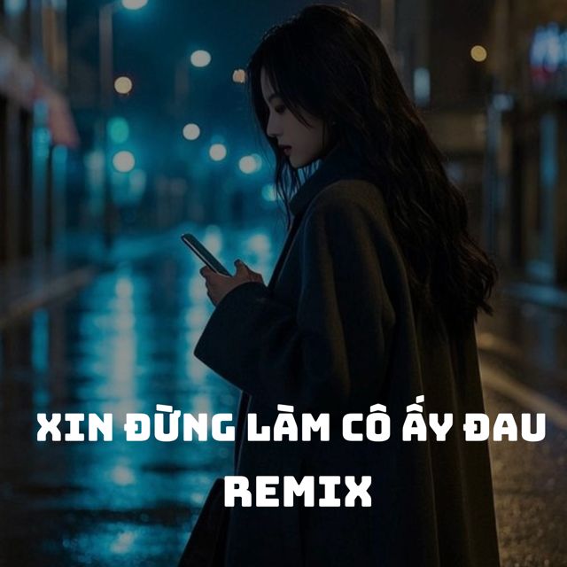 TCA - 'Xin đừng làm cô ấy đau (remix)' [Ringtone]