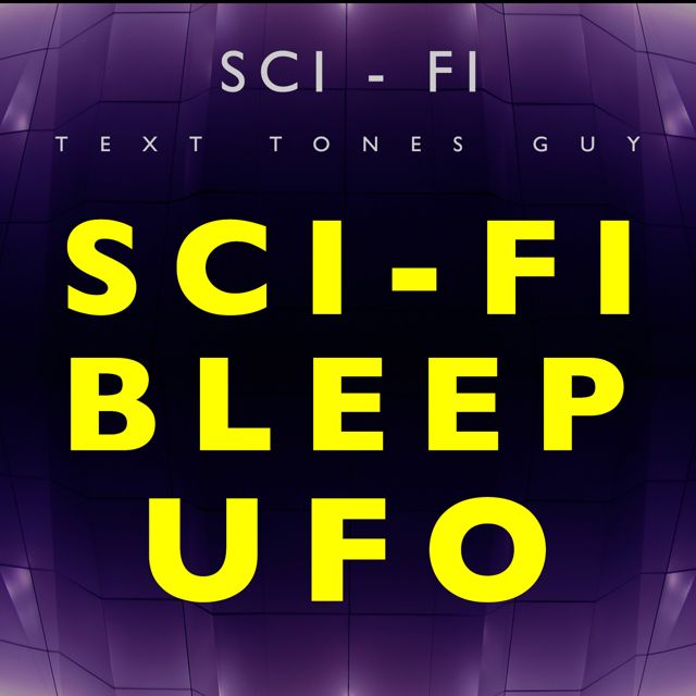 Sci Fi Text Tones Guy - 'Sci Fi Bleep UFO (Text Tone)' [Ringtone]
