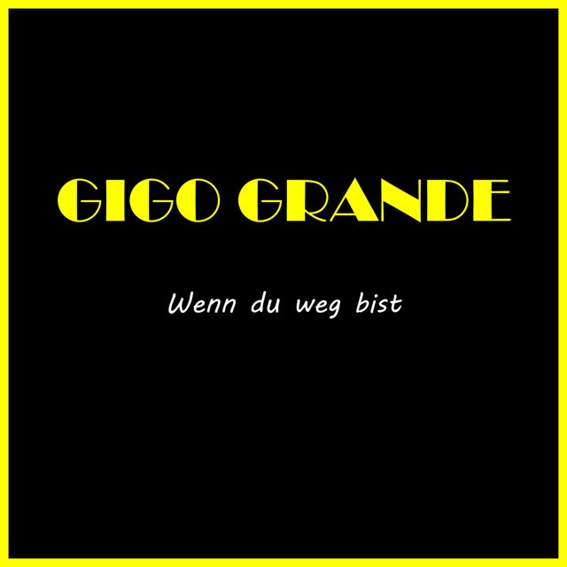 gigo grande - 'Wenn du weg bist' [Ringtone]
