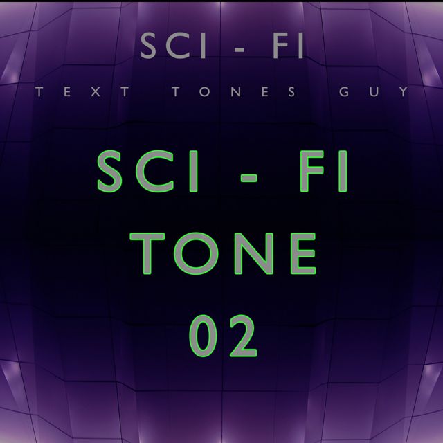 Sci Fi Text Tones Guy - 'Sci Fi Tone 02 (Text Tone)' [Ringtone]