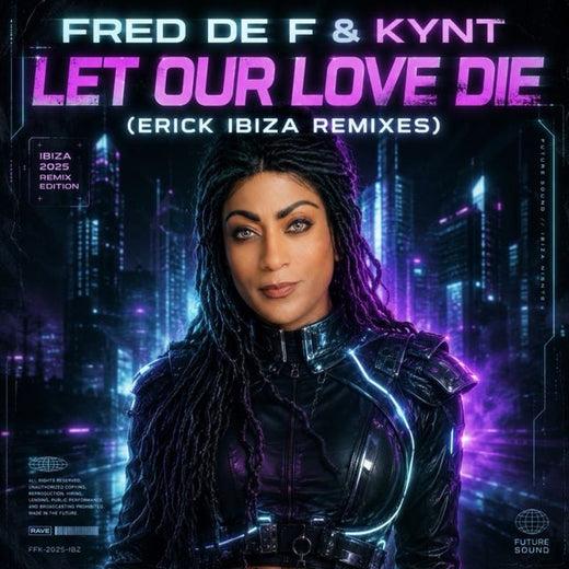 Fred De F - 'Let Your Love Die (Erick Ibiza Dub) (feat. Kynt & Erick Ibiza)' [Ringtone]