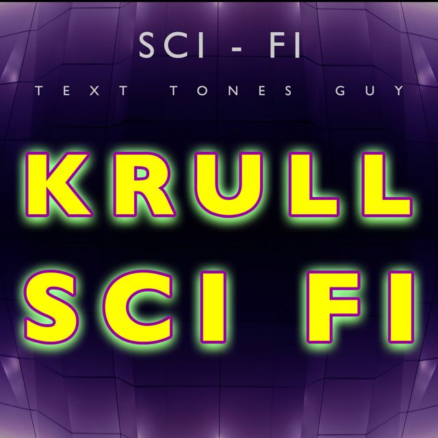 Sci Fi Text Tones Guy - 'Krull Sci Fi' [Ringtone]