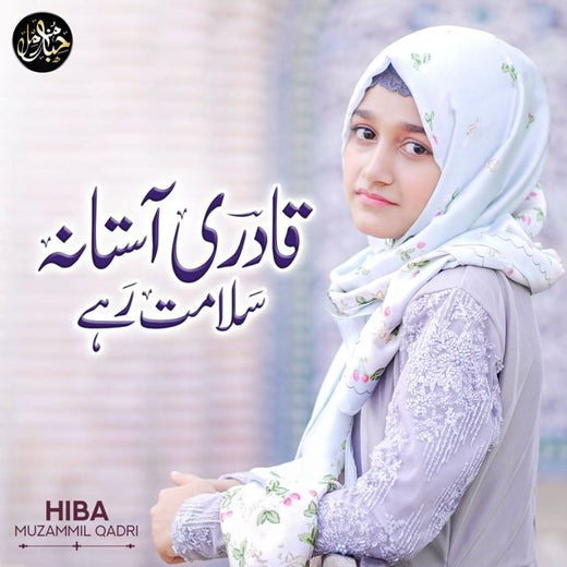 Hiba Muzammil Qadri - 'Qadri Astana Salamat Rahe' [Ringtone]