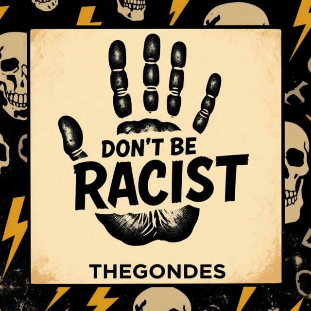 The Gondes - 'Don't Be Racist' [Ringtone]
