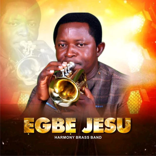 HARMONY BRASS BAND - 'EGBE JESU' [Ringtone]