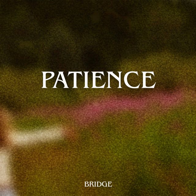BRIDGE - 'Patience' [Ringtone]