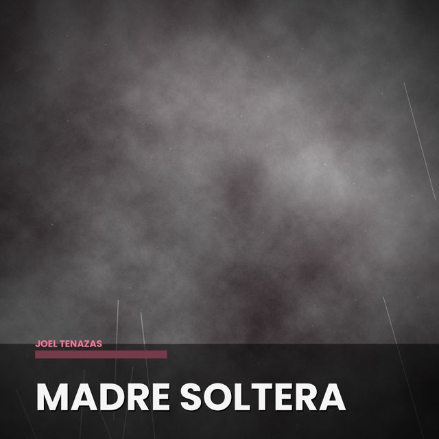 joel tenazas - 'Madre Soltera' [Ringtone]