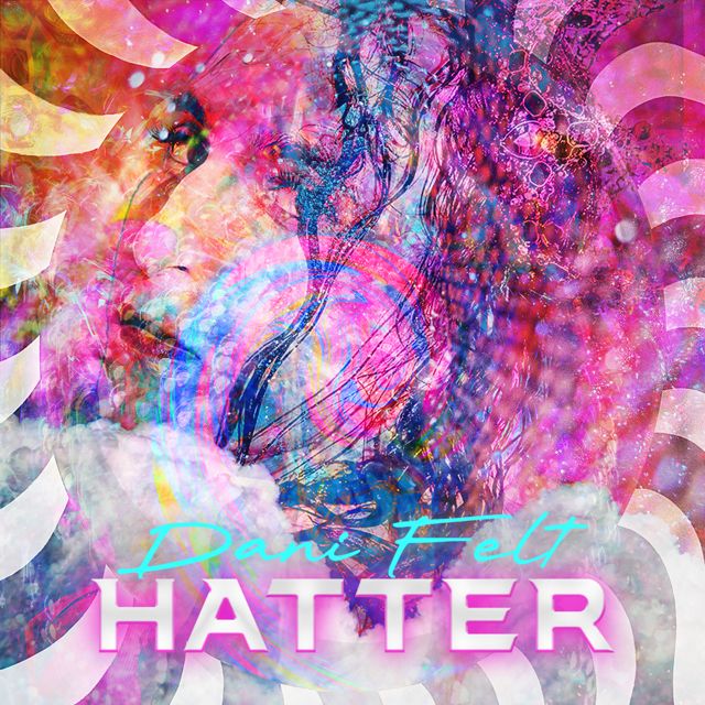 Dani Felt - 'Hatter' [Ringtone]