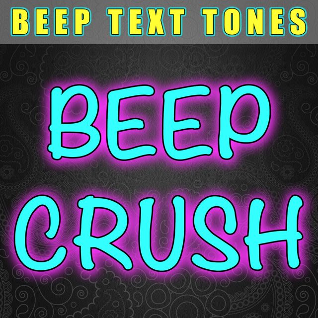 Beep Text Tones - 'Beep Crush (Text Tone)' [Ringtone]
