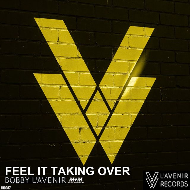 Bobby L'Avenir - 'Feel It Taking Over (Original Mix) (feat. Music Movement)' [Ringtone]