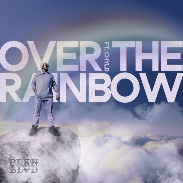 Brkn Blvd - 'Over the Rainbow (feat. CHYLD)' [Ringtone]