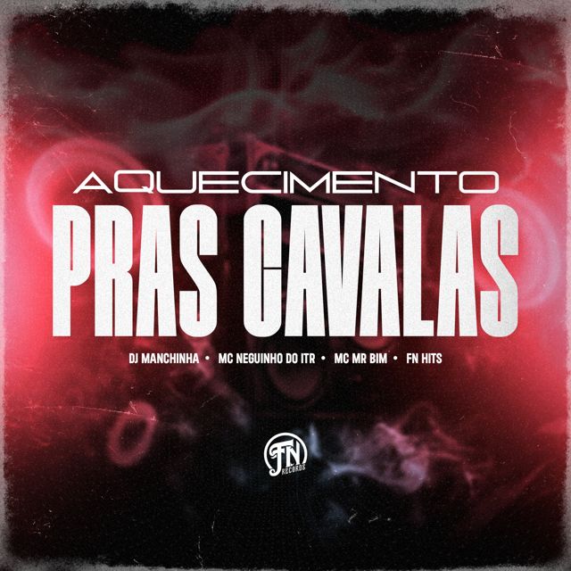 DJ MANCHINHA - 'AQUECIMENTO PRAS CAVALAS (feat. MC Neguinho do ITR & Mc Mr. Bim & FN HITS)' [Ringtone]